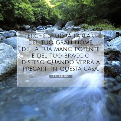 Picture 07 - 1 Re 8:42 RIV - perché si udrà parlare del tuo gran nome, della - Bible Verse Picture