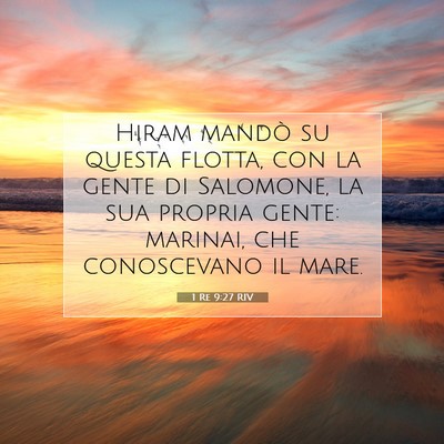 Picture 07 - 1 Re 9:27 RIV - Hiram mandò su questa flotta, con la gente di - Bible Verse Picture