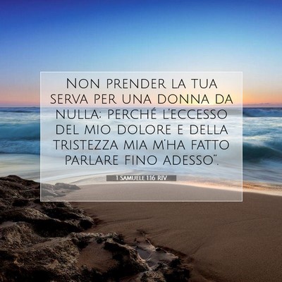 Picture 07 - 1 Samuele 1:16 RIV - Non prender la tua serva per una donna da nulla; - Bible Verse Picture