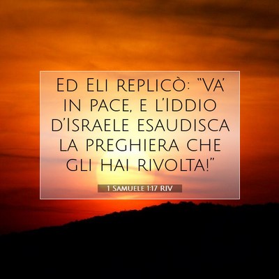 Picture 07 - 1 Samuele 1:17 RIV - Ed Eli replicò: “Va’ in pace, e l’Iddio - Bible Verse Picture