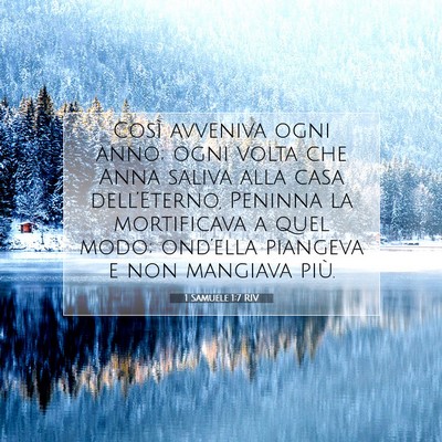 Picture 07 - 1 Samuele 1:7 RIV - Così avveniva ogni anno; ogni volta che Anna - Bible Verse Picture