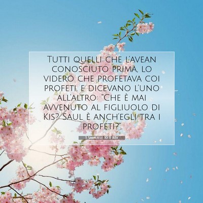 Picture 07 - 1 Samuele 10:11 RIV - Tutti quelli che l’avean conosciuto prima, lo - Bible Verse Picture