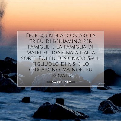 Picture 07 - 1 Samuele 10:21 RIV - Fece quindi accostare la tribù di Beniamino per - Bible Verse Picture