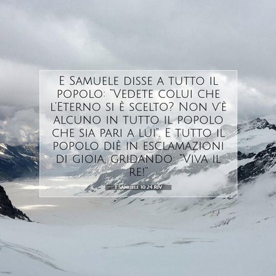 Picture 07 - 1 Samuele 10:24 RIV - E Samuele disse a tutto il popolo: “Vedete - Bible Verse Picture