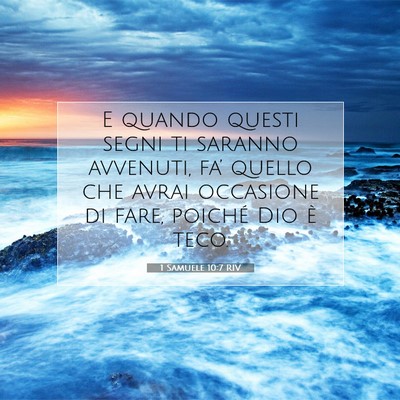 Picture 07 - 1 Samuele 10:7 RIV - E quando questi segni ti saranno avvenuti, fa’ - Bible Verse Picture
