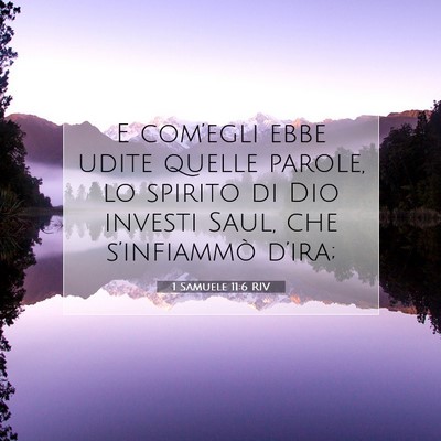 Picture 07 - 1 Samuele 11:6 RIV - E com’egli ebbe udite quelle parole, lo spirito - Bible Verse Picture