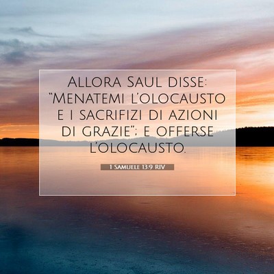 Picture 07 - 1 Samuele 13:9 RIV - Allora Saul disse: “Menatemi l’olocausto e i - Bible Verse Picture