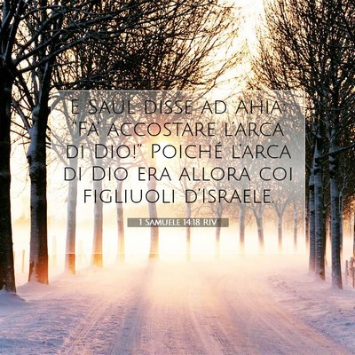 Picture 07 - 1 Samuele 14:18 RIV - E Saul disse ad Ahia: “Fa’ accostare l’arca - Bible Verse Picture