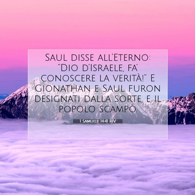 Picture 07 - 1 Samuele 14:41 RIV - Saul disse all’Eterno: “Dio d’Israele, - Bible Verse Picture