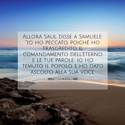 Picture 07 - 1 Samuele 15:24 RIV - Allora Saul disse a Samuele: “Io ho peccato, - Bible Verse Picture