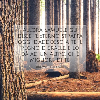 Picture 07 - 1 Samuele 15:28 RIV - Allora Samuele gli disse: “L’Eterno strappa - Bible Verse Picture