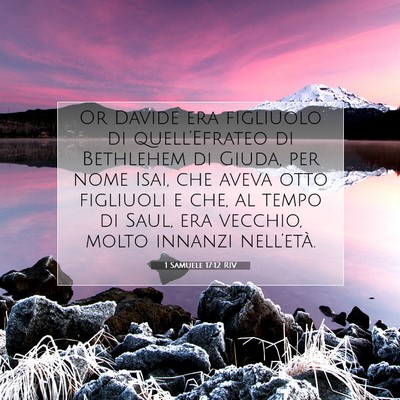 Picture 07 - 1 Samuele 17:12 RIV - Or Davide era figliuolo di quell’Efrateo di - Bible Verse Picture