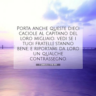 Picture 07 - 1 Samuele 17:18 RIV - Porta anche queste dieci caciole al capitano del - Bible Verse Picture