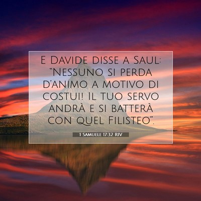 Picture 07 - 1 Samuele 17:32 RIV - E Davide disse a Saul: “Nessuno si perda - Bible Verse Picture
