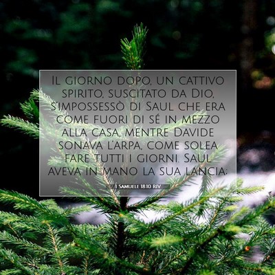 Picture 07 - 1 Samuele 18:10 RIV - Il giorno dopo, un cattivo spirito, suscitato da - Bible Verse Picture