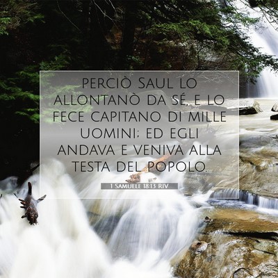 Picture 07 - 1 Samuele 18:13 RIV - perciò Saul lo allontanò da sé, e lo fece - Bible Verse Picture