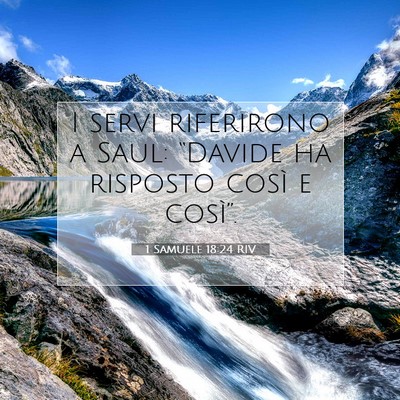 Picture 07 - 1 Samuele 18:24 RIV - I servi riferirono a Saul: “Davide ha risposto - Bible Verse Picture