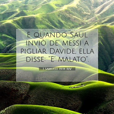 Picture 07 - 1 Samuele 19:14 RIV - E quando Saul inviò de’ messi a pigliar - Bible Verse Picture