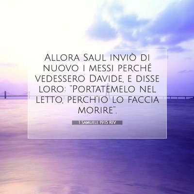Picture 07 - 1 Samuele 19:15 RIV - Allora Saul inviò di nuovo i messi perché - Bible Verse Picture