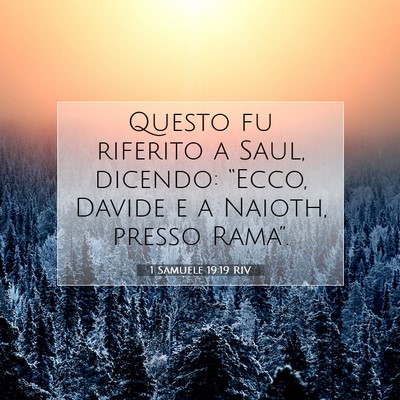 Picture 07 - 1 Samuele 19:19 RIV - Questo fu riferito a Saul, dicendo: “Ecco, - Bible Verse Picture