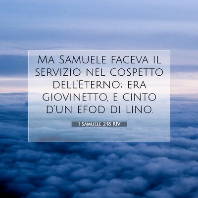 Picture 07 - 1 Samuele 2:18 RIV - Ma Samuele faceva il servizio nel cospetto - Bible Verse Picture