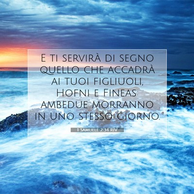 Picture 07 - 1 Samuele 2:34 RIV - E ti servirà di segno quello che accadrà ai - Bible Verse Picture