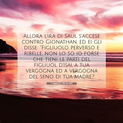 Picture 07 - 1 Samuele 20:30 RIV - Allora l’ira di Saul s’accese contro - Bible Verse Picture