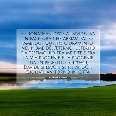 Picture 07 - 1 Samuele 20:42 RIV - E Gionathan disse a Davide: “Va’ in pace, ora - Bible Verse Picture