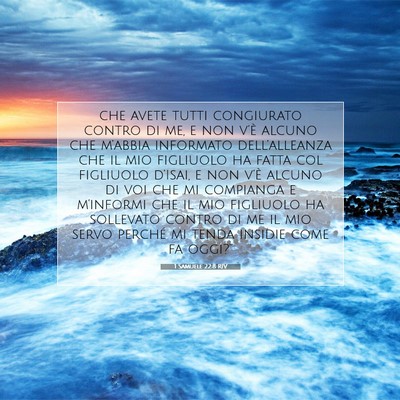 Picture 07 - 1 Samuele 22:8 RIV - che avete tutti congiurato contro di me, e non - Bible Verse Picture
