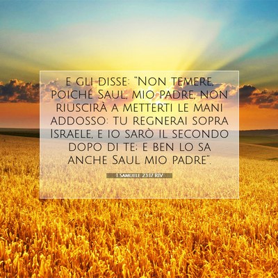 Picture 07 - 1 Samuele 23:17 RIV - e gli disse: “Non temere, poiché Saul, mio - Bible Verse Picture