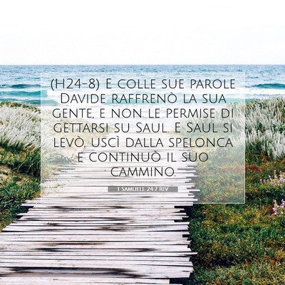 Picture 07 - 1 Samuele 24:7 RIV - (H24-8) E colle sue parole Davide raffrenò la - Bible Verse Picture