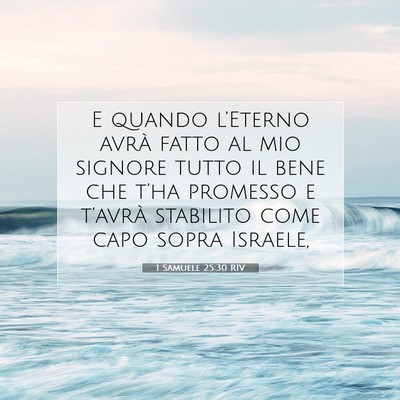 Picture 07 - 1 Samuele 25:30 RIV - E quando l’Eterno avrà fatto al mio signore - Bible Verse Picture