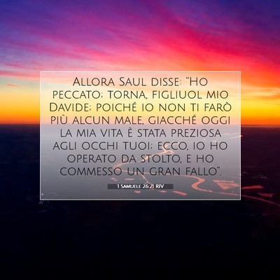 Picture 07 - 1 Samuele 26:21 RIV - Allora Saul disse: “Ho peccato; torna, figliuol - Bible Verse Picture