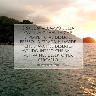 Picture 07 - 1 Samuele 26:3 RIV - E Saul si accampò sulla collina di Hakila - Bible Verse Picture