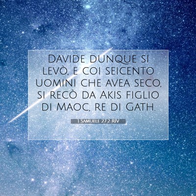 Picture 07 - 1 Samuele 27:2 RIV - Davide dunque si levò, e coi seicento uomini che - Bible Verse Picture