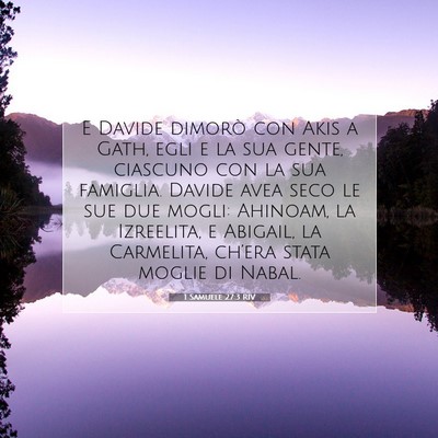 Picture 07 - 1 Samuele 27:3 RIV - E Davide dimorò con Akis a Gath, egli e la sua - Bible Verse Picture