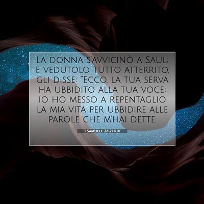 Picture 07 - 1 Samuele 28:21 RIV - La donna s’avvicinò a Saul; e vedutolo tutto - Bible Verse Picture
