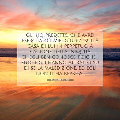 Picture 07 - 1 Samuele 3:13 RIV - Gli ho predetto che avrei esercitato i miei - Bible Verse Picture