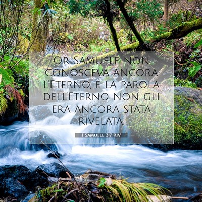 Picture 07 - 1 Samuele 3:7 RIV - Or Samuele non conosceva ancora l’Eterno, e la - Bible Verse Picture