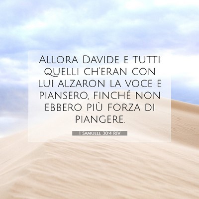 Picture 07 - 1 Samuele 30:4 RIV - Allora Davide e tutti quelli ch’eran con lui - Bible Verse Picture