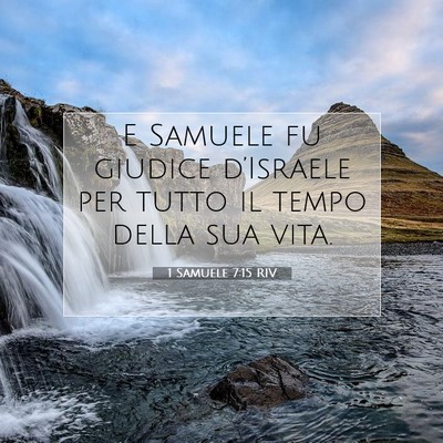 Picture 07 - 1 Samuele 7:15 RIV - E Samuele fu giudice d’Israele per tutto il - Bible Verse Picture