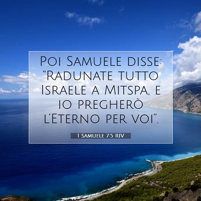 Picture 07 - 1 Samuele 7:5 RIV - Poi Samuele disse: “Radunate tutto Israele a - Bible Verse Picture