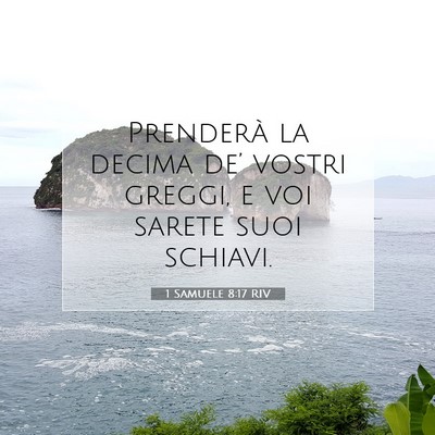 Picture 07 - 1 Samuele 8:17 RIV - Prenderà la decima de’ vostri greggi, e voi - Bible Verse Picture