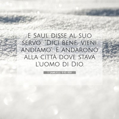 Picture 07 - 1 Samuele 9:10 RIV - E Saul disse al suo servo: “Dici bene; vieni, - Bible Verse Picture
