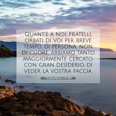 Picture 07 - 1 Tessalonicesi 2:17 RIV - Quant’è a noi, fratelli, orbati di voi per - Bible Verse Picture