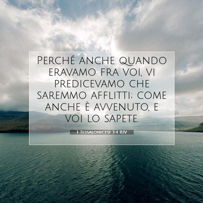 Picture 07 - 1 Tessalonicesi 3:4 RIV - Perché anche quando eravamo fra voi, vi - Bible Verse Picture