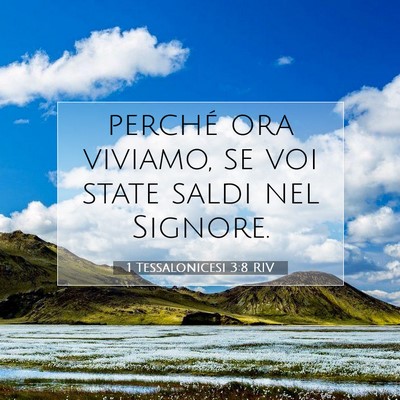 Picture 07 - 1 Tessalonicesi 3:8 RIV - perché ora viviamo, se voi state saldi nel - Bible Verse Picture