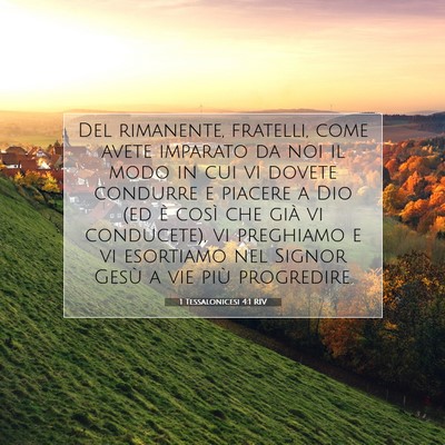 Picture 07 - 1 Tessalonicesi 4:1 RIV - Del rimanente, fratelli, come avete imparato da - Bible Verse Picture
