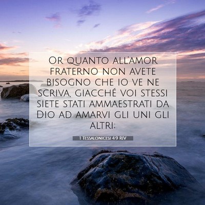 Picture 07 - 1 Tessalonicesi 4:9 RIV - Or quanto all’amor fraterno non avete bisogno - Bible Verse Picture