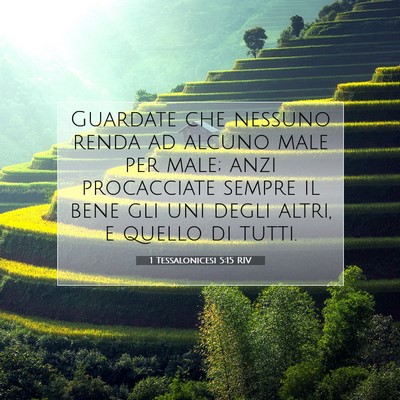 Picture 07 - 1 Tessalonicesi 5:15 RIV - Guardate che nessuno renda ad alcuno male per - Bible Verse Picture